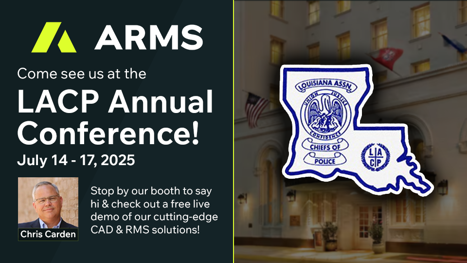 ARMS will be attending the Louisiana Association of Chiefs of Police Fall Conference from July 14–17 at the Hilton Capitol Center.