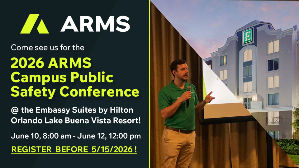 Come see us for the 2026 ARMS Customers Campus Public Safety Conference at the Embassy Suites by Hilton Orlando Lake Buena Vista Resort!