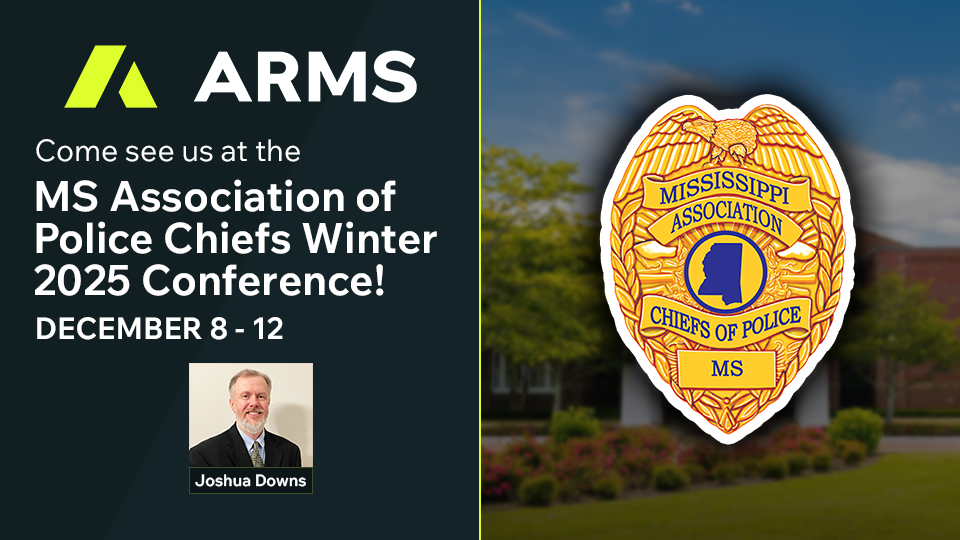 ARMS team will be attending the Mississippi Association of Chiefs of Police Winter Conference next month at the Oxford Conference Center!
